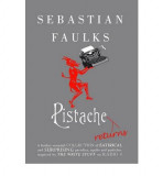 Pistache Returns | Sebastian Faulks, Hutchinson