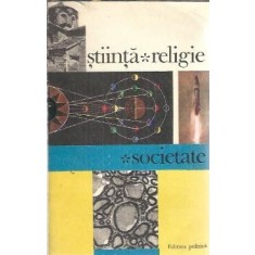 Stiinta. Religie. Societate - Vasile Oprescu