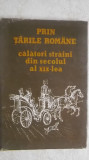 Simona Varzaru - Prin tarile romane, calatori straini din secolul al XIX-lea, 1984