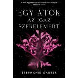 Egy &aacute;tok az igaz szerelem&eacute;rt - Volt egyszer egy &ouml;sszet&ouml;rt sz&iacute;v 3. - Stephanie Garber