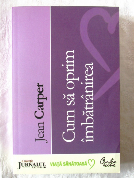 &quot;CUM SA OPRIM IMBATRANIREA&quot;, Jean Carper, 2008. Carte noua