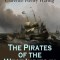 The Pirates of the West Indies in 17th Century: True Story of the Fiercest Pirates of the Caribbean