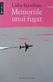Memoriile unui fugar - Lidia Staniloae