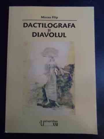 Dactilografa Si Diavolul - Mircea Filip ,544073