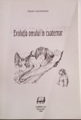 EVOLUȚIA OMULUI &amp;Icirc;N CUATERNAR- MARIN CARCIUMARU foto