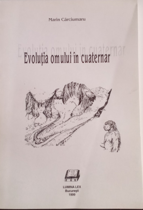 EVOLUȚIA OMULUI &Icirc;N CUATERNAR- MARIN CARCIUMARU