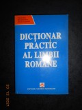 DICTIONAR PRACTIC AL LIMBII ROMANE. EXPLICATIV, ETIMOLOGIC, FRAZEOLOGIC SI...