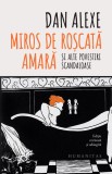 Miros de roşcată amară şi alte povestiri scandaloase - Editura Humanitas