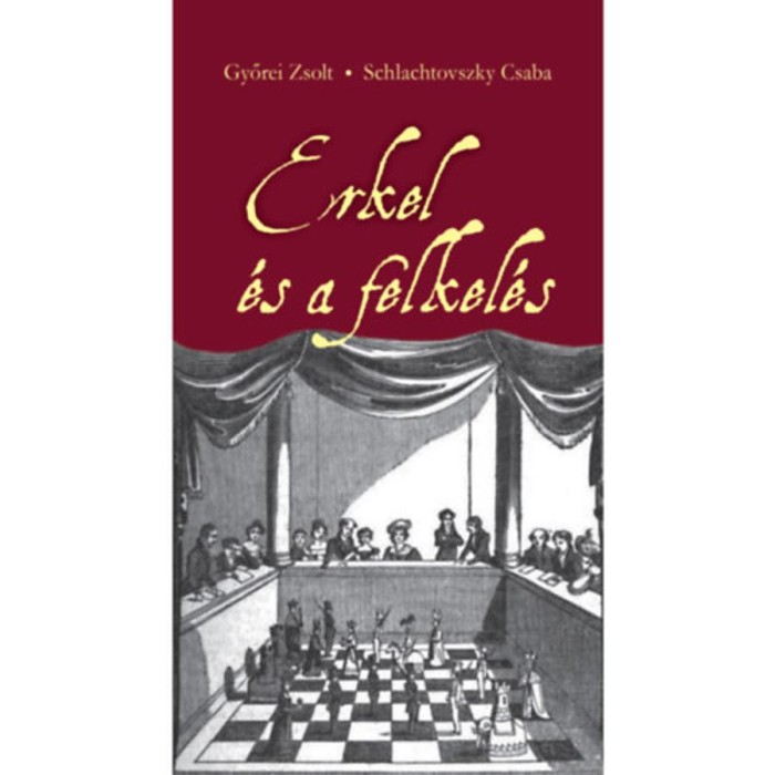 Erkel &eacute;s a felkel&eacute;s - Győrei Zsolt