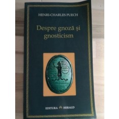 Despre gnoza si gnosticism- Henri-Charles Puech