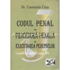 Codul Penal. Codul De Procedura Penala. Executarea Pedepselor - Constantin Crisu