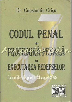Codul Penal. Codul De Procedura Penala. Executarea Pedepselor - Constantin Crisu foto