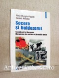 Secera si buldozerul - Alina Mungiu-Pippidi - Eseu despre Istorie