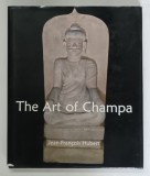 THE ART OF CHAMPA , text by JEAN - FRANCOIS HUBERT , 2005