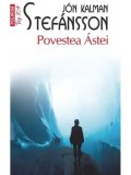 Cumpara ieftin Povestea Astei (Top 10+)/Jon Kalman Stefansson