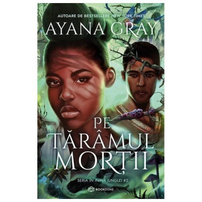 Pe Taramul Mortii, Ayana Gray - Editura Bookzone foto