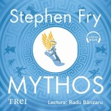 Cumpara ieftin Mythos. Miturile Greciei repovestite - Audiobook - Stephen Fry, Trei