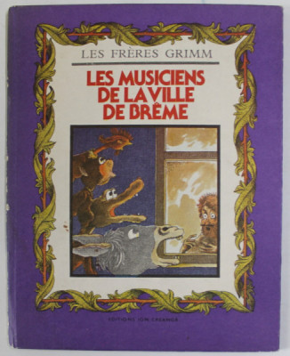 LES MUSICIENS DE LA VILLE DE BREME par LES FRERES GRIMM , illustrateur VASILE OLAC , 1987 foto