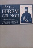 SFANTUL EFREM CEL NOU. VIATA, ACATISTELE, PARACLISUL, RUGACIUNI LA FELURITE TREBUINTE-L.S. DESARTOVICI-344439