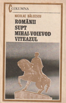 NICOLAE BALCESCU - ROMANII SUPT MIHAI-VOIEVOD VITEAZUL foto