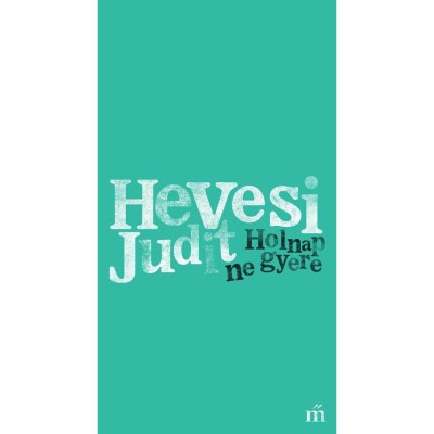Holnap ne gyere - Hevesi Judit foto