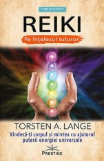 Reiki pe intelesul tuturor - Torsten A. Lange - Prestige