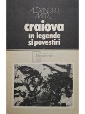 Alexandru Mitru - Craiova in legende si povestiri (Editia: 1978) foto