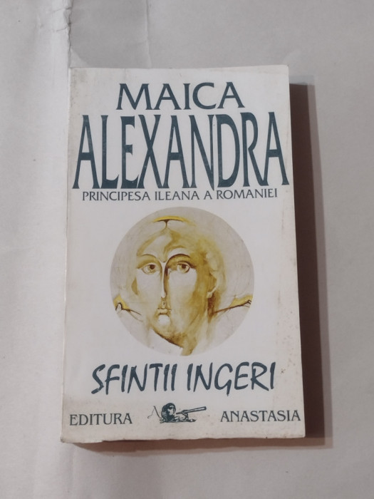 MAICA ALEXANDRA principesa Ileana a Romaniei - SFINTII INGERI