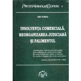Insolventa comerciala, reorganizarea judiciara si falimentul - 2000 - Ion Turcu (xx750)