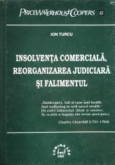Insolventa comerciala, reorganizarea judiciara si falimentul - 2000 - Ion Turcu (xx750)