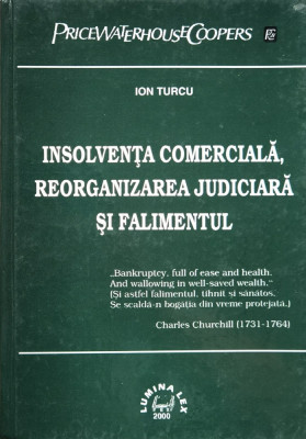 Insolventa comerciala, reorganizarea judiciara si falimentul - 2000 - Ion Turcu (xx750) foto