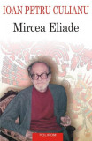 Mircea Eliade - Paperback brosat - Ioan Petru Culianu - Polirom, 2022