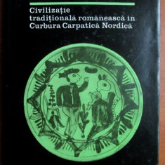 Nicolae Dunare - Civilizatie traditionala romaneasca in Curbura Carpatica Nordica