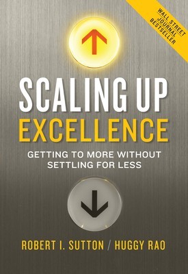 Scaling Up Excellence: Getting to More Without Settling for Less foto