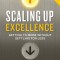 Scaling Up Excellence: Getting to More Without Settling for Less