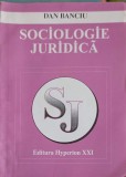 Sociologie Juridica - Dan Banciu, Hyperion XXI, 1995, 165 pagini - Carte Sociologie