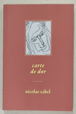 CARTE DE DOR de NICOLAE CABEL , 2020 , DEDICATIE * foto