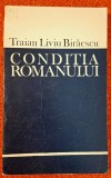 Conditia romanului - Traian Liviu Biraescu, Editura Dacia, 1971