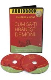 Audiobook. Cum sa-ti hranesti demonii - Tsultrim Allione