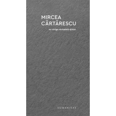 Nu striga niciodata ajutor &ndash; Mircea Cartarescu