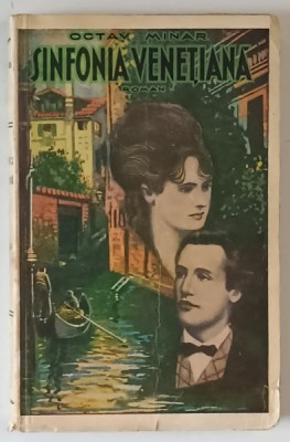 SINFONIA VENETIANA , roman de OCTAV MINAR , IUBIREA DINTRE MIHAI EMINESCU SI VERONICA MICLE , 1936 foto
