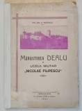 MANASTIREA DEALU SI LICEUL MILITAR, NICOLAE FILIPESCU, de C. NITESCU, 1932 *COTOR REFACUT
