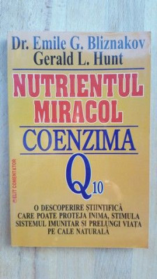 Nutrientul miracol. Coenzima Q10- Emile G. Bliznakov, Gerald L. Hunt foto