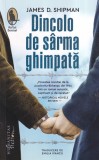 James D. Shipman - Dincolo de sarma ghimpata, Editura Humanitas, 2024, Brosata, 13 x 20 cm, Stare Buna