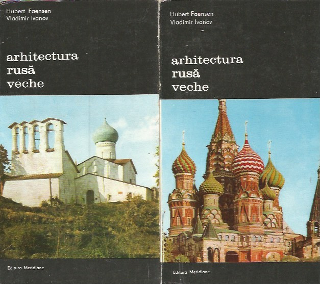 Arhitectura rusa veche (Vol. 1 + 2) - Hubert Faensen, Vladimir Ivanov |  arhiva Okazii.ro