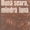 Buna Seara, Mindra Luna...