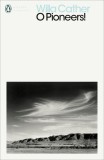 O Pioneers! | Willa Cather, 2019, Penguin Classics