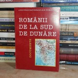 STELIAN BREZEANU - ROMANII LA SUD DE DUNARE_DOCUMENTE , 1997 , CU DEDICATIE *