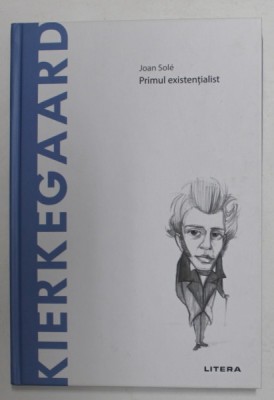 KIERKEGAARD - PRIMUL EXISTENTIALIST de JOAN SOLE , 2021 foto