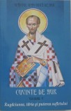 Cuvinte de aur, vol. V. Rugaciunea, taria si puterea sufletului - Sfantul Ioan Gura de Aur